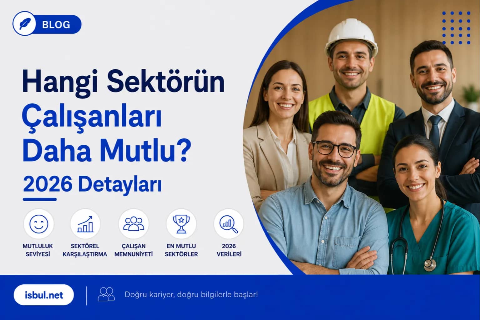 Hangi Sektörün Çalışanları Daha Mutlu? 2026 Detayları Hangi Sektorun Calisanlari Daha Mutlu? 2026 Detaylari