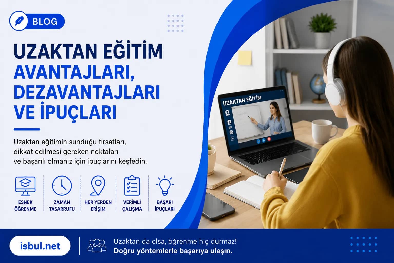 Uzaktan Eğitim Avantajları, Dezavantajları ve İpuçları Uzaktan Egitim Avantajlari, Dezavantajlari ve Ipuclari