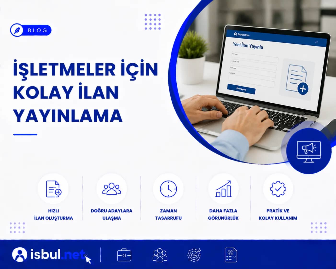 İşletmeler için Kolay İlan Yayınlama Isletmeler icin Kolay Ilan Yayinlama