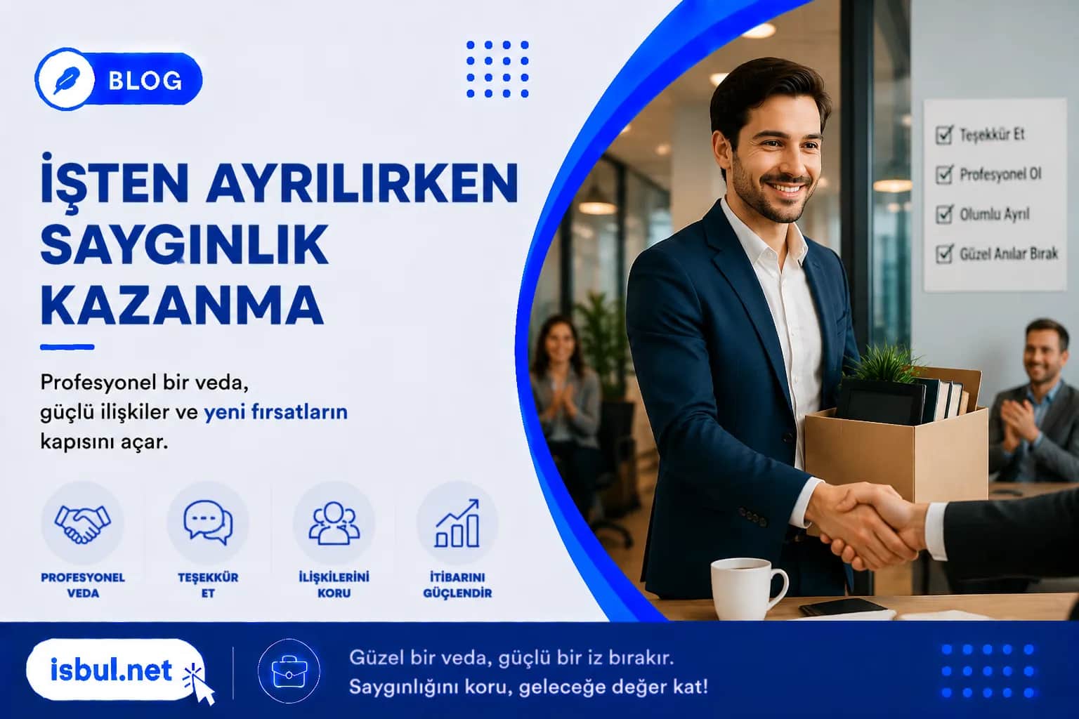 İşten Ayrılırken Saygınlık Kazanma Isten Ayrilirken Sayginlik Kazanma