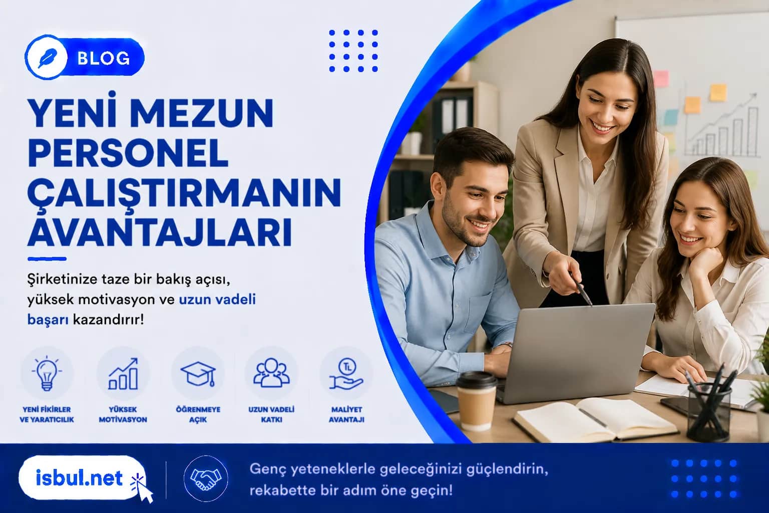 Yeni Mezun Personel Çalıştırmanın Avantajları Yeni Mezun Personel Calistirmanin Avantajlari