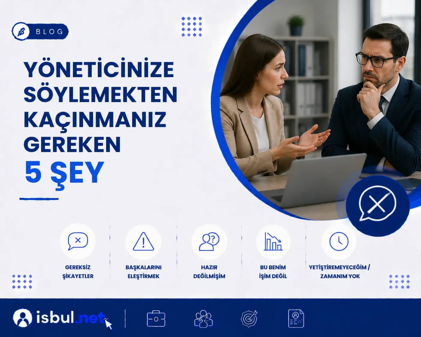 Yöneticinize Söylemekten Kaçınmanız Gereken Cümleler Neler? Yoneticinize Soylemekten Kacinmaniz Gereken Cumleler Neler?