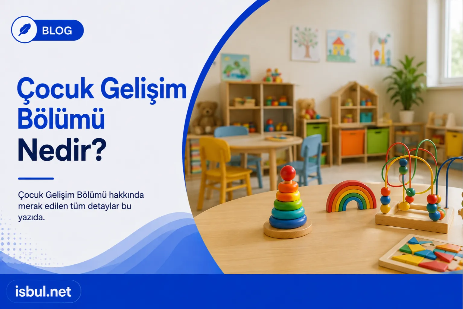 Çocuk Gelişim Bölümü Nedir? Cocuk Gelisim Bolumu Nedir?