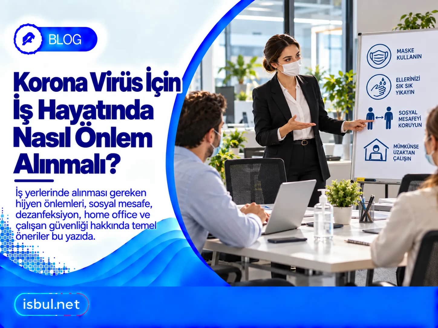Korona Virüs İçin İş Hayatında Nasıl Önlem Alınmalı? Korona Virus Icin Is Hayatinda Nasil Onlem Alinmali?