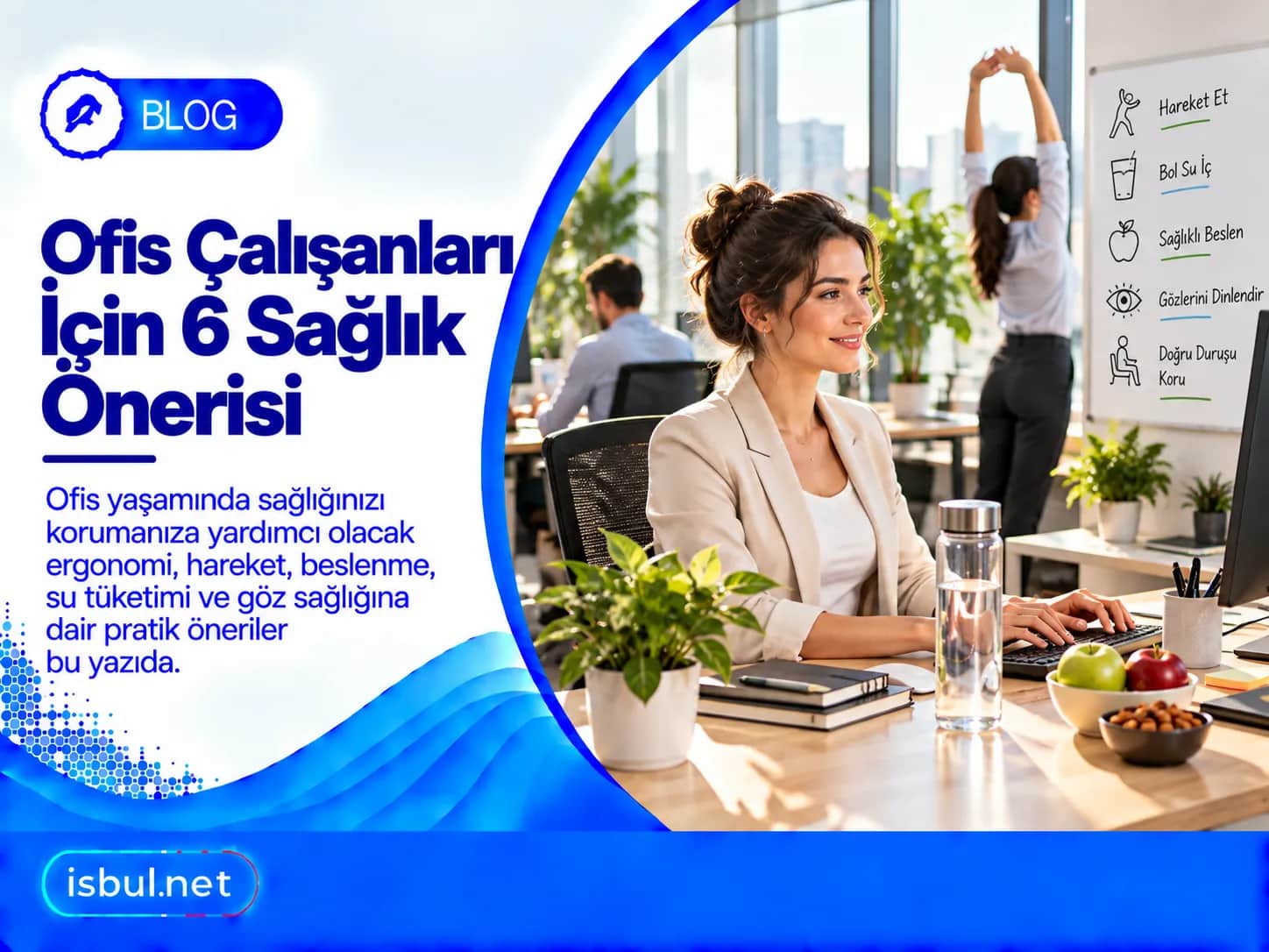 Ofis Çalışanları için 6 Sağlık Önerisi Ofis Calisanlari icin 6 Saglik Onerisi