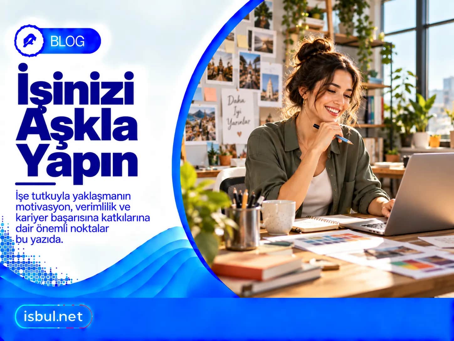 İşinizi Aşkla Yapın Isinizi Askla Yapin