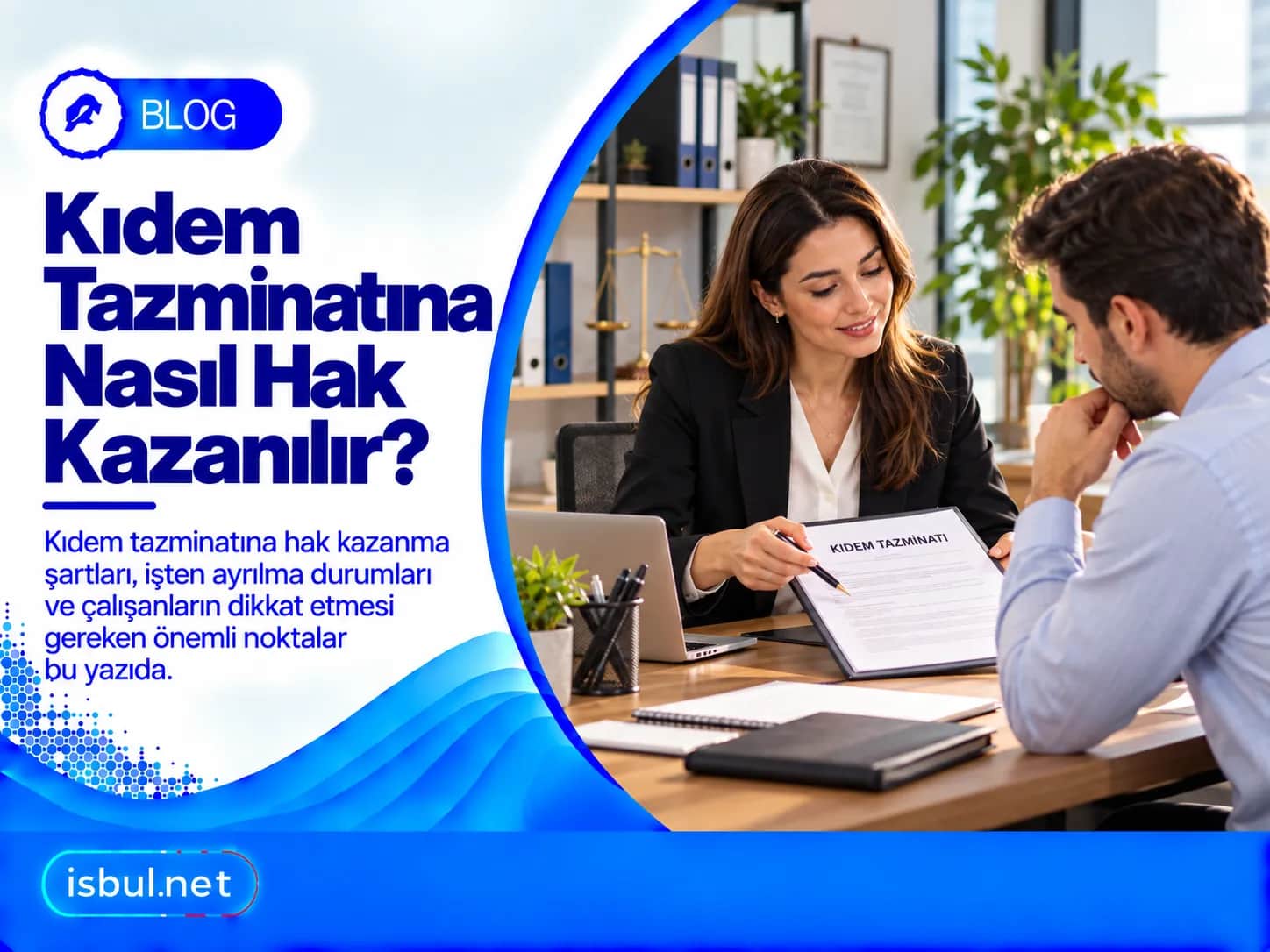 Kıdem Tazminatına Nasıl Hak Kazanılır? Kidem Tazminatina Nasil Hak Kazanilir?