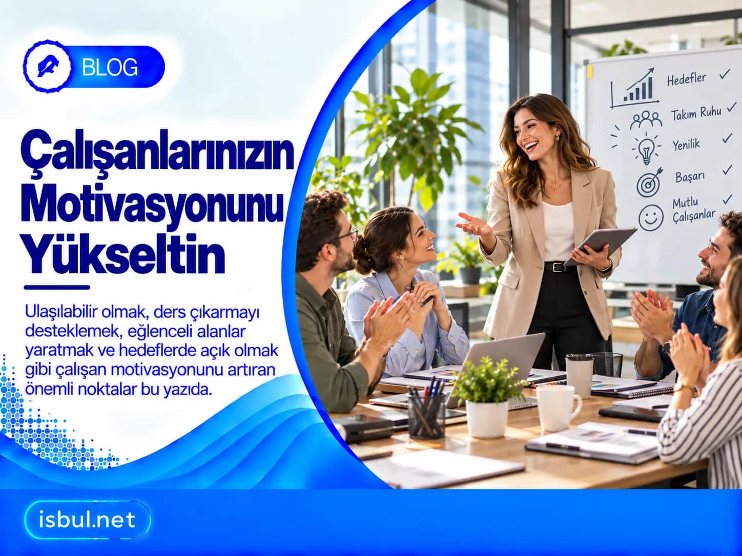 Çalışanlarınızın Motivasyonunu Yükseltin Calisanlarinizin Motivasyonunu Yukseltin