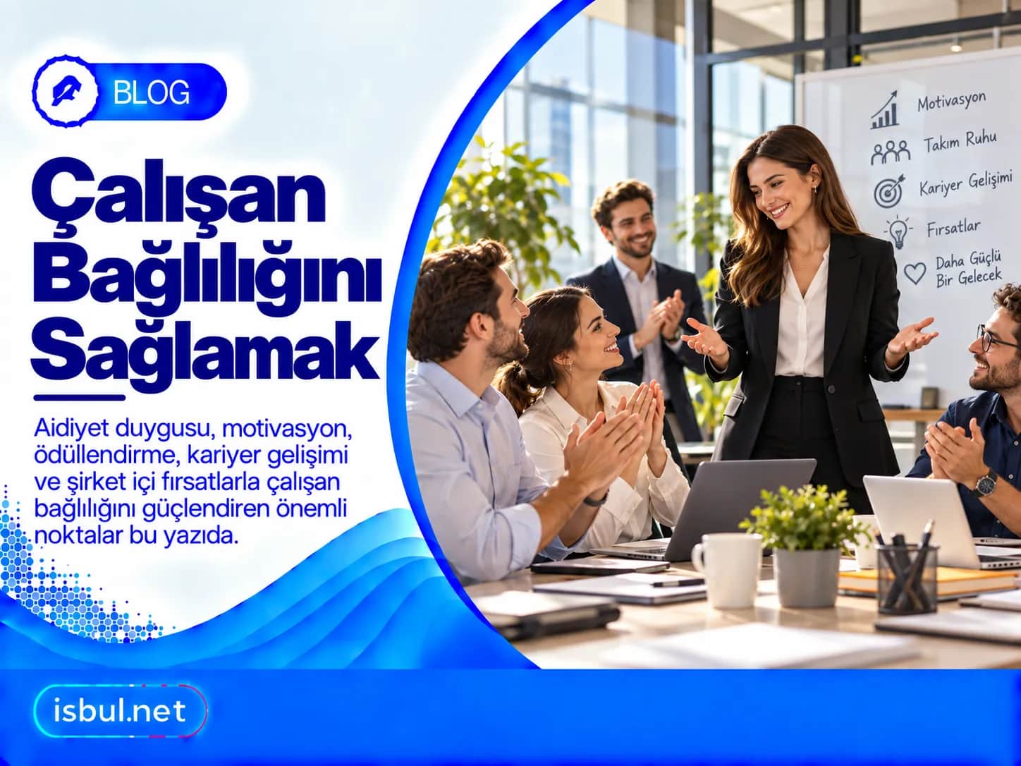 Çalışan Bağlılığını Sağlamak Calisan Bagliligini Saglamak