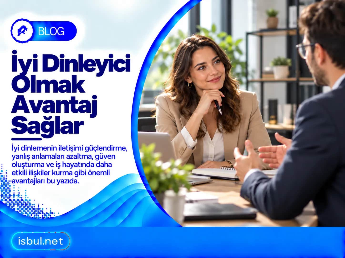 İyi Dinleyici Olmak Avantaj Sağlar Iyi Dinleyici Olmak Avantaj Saglar