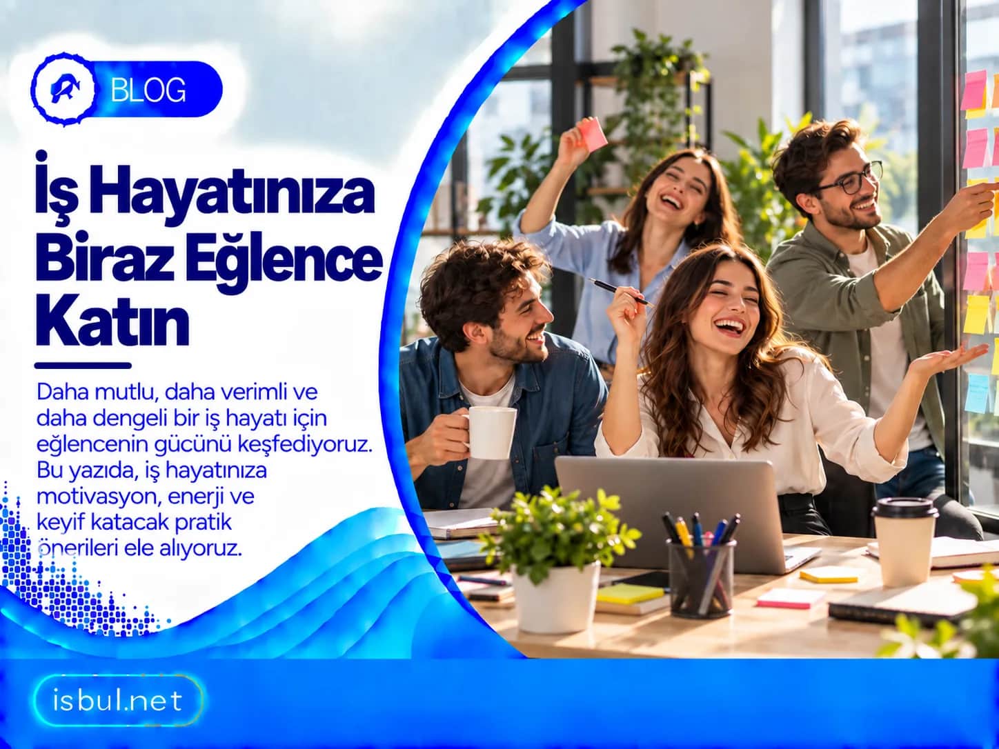 İş Hayatınıza Biraz Eğlence Katın Is Hayatiniza Biraz Eglence Katin