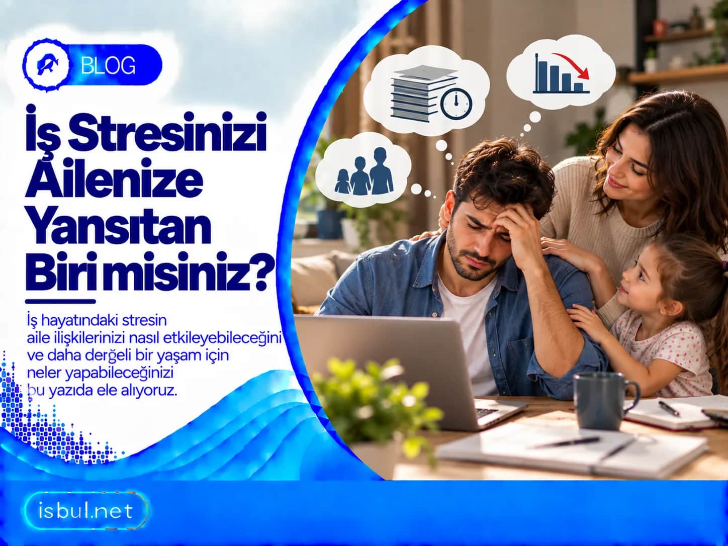 İş Stresinizi Ailenize Yansıtan Biri Misiniz? Is Stresinizi Ailenize Yansitan Biri Misiniz?