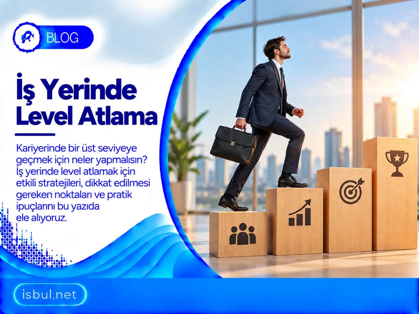 İş Yerinde Level Atlama: Kademeler ve Yükselmenin Yolları Is Yerinde Level Atlama: Kademeler ve Yukselmenin Yollari