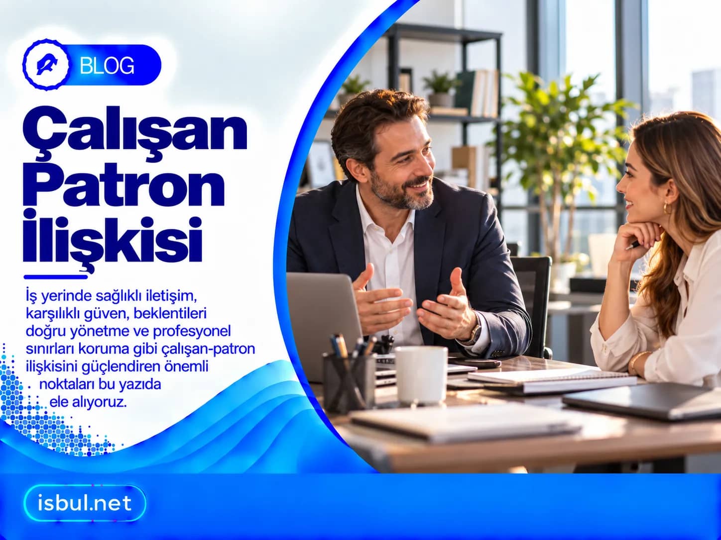 Çalışan-Patron İlişkisi Calisan-Patron Iliskisi