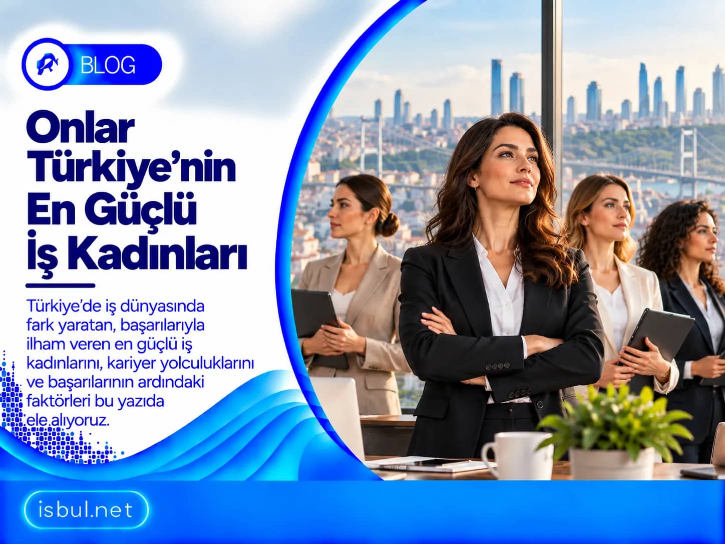 Onlar Turkiye’nin En Guclu Is Kadinlari