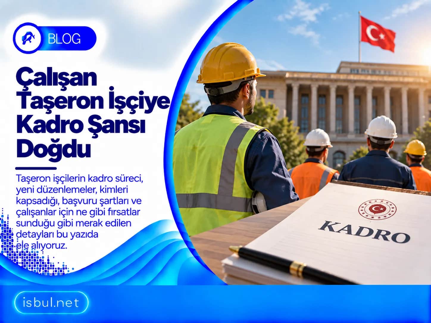 Calisan Taseron Isciye Kadro Sansi Dogdu