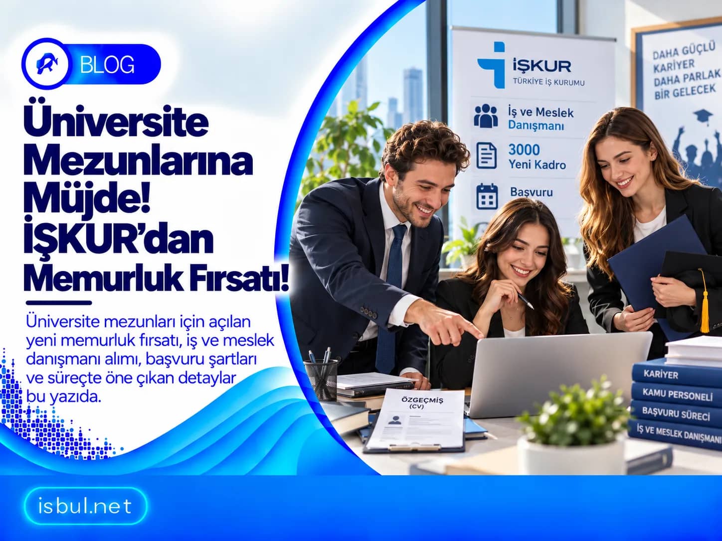 Universite Mezunlarina Mujde! ISKUR’dan Memurluk Firsati!