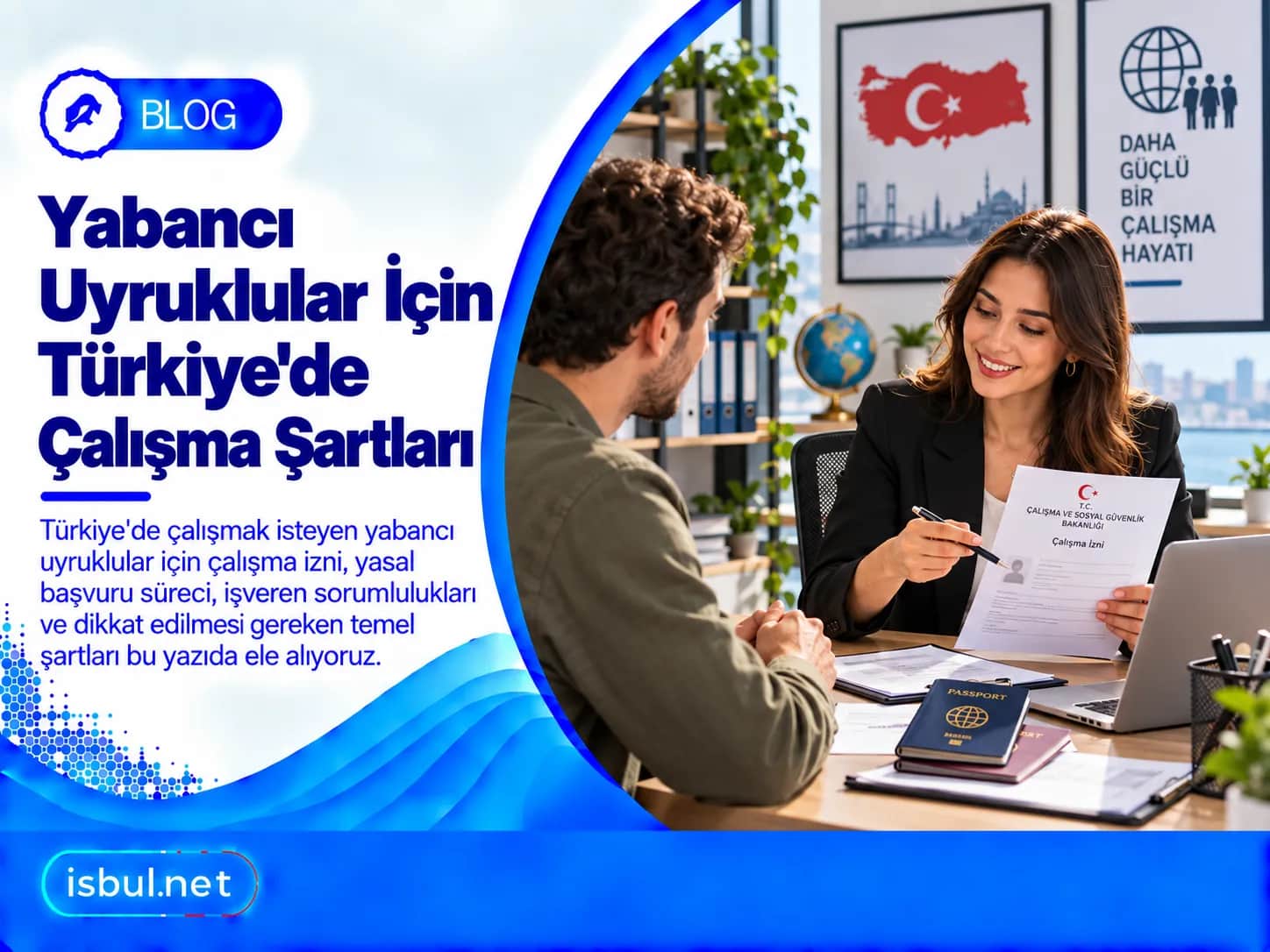 Yabancı Uyruklular için Türkiye’de Çalışma Şartları Yabanci Uyruklular icin Turkiye’de Calisma Sartlari