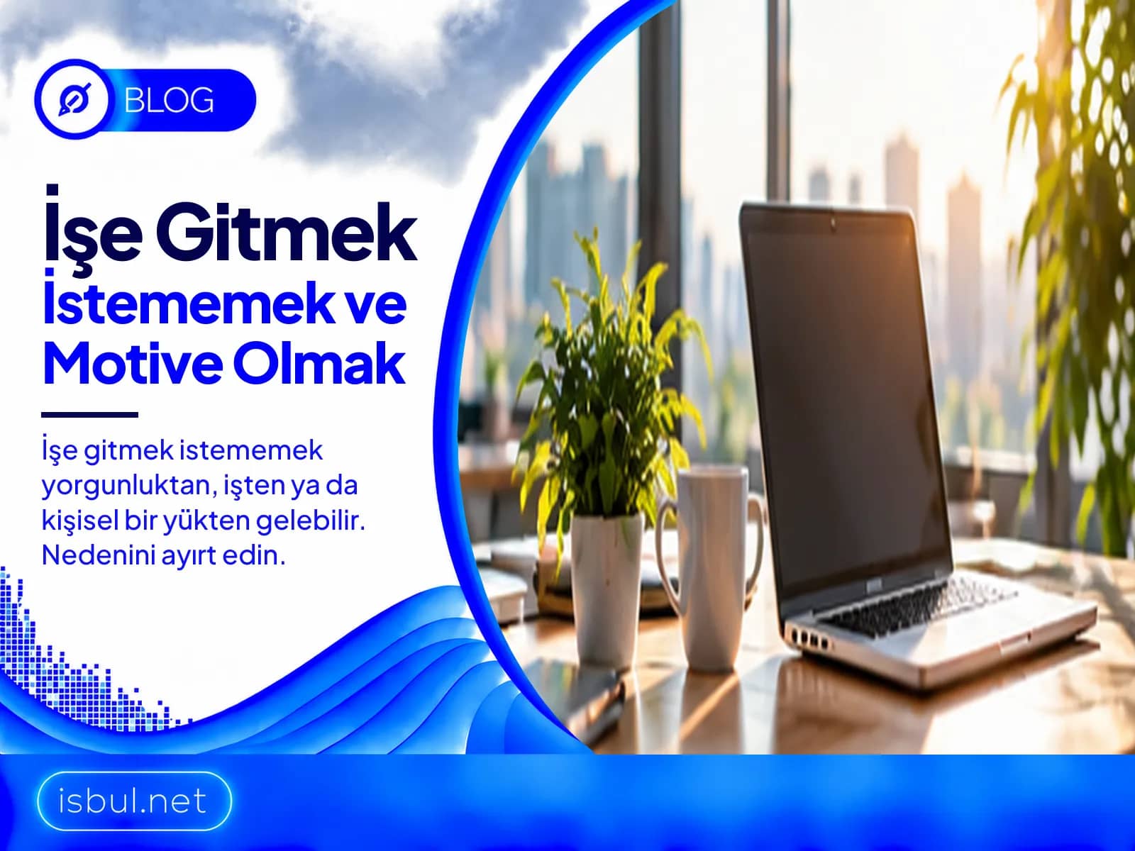 İşe Gitmek İstememek: Nedenini Bulup Yeniden Motive Olmak Ise Gitmek Istememek: Nedenini Bulup Yeniden Motive Olmak
