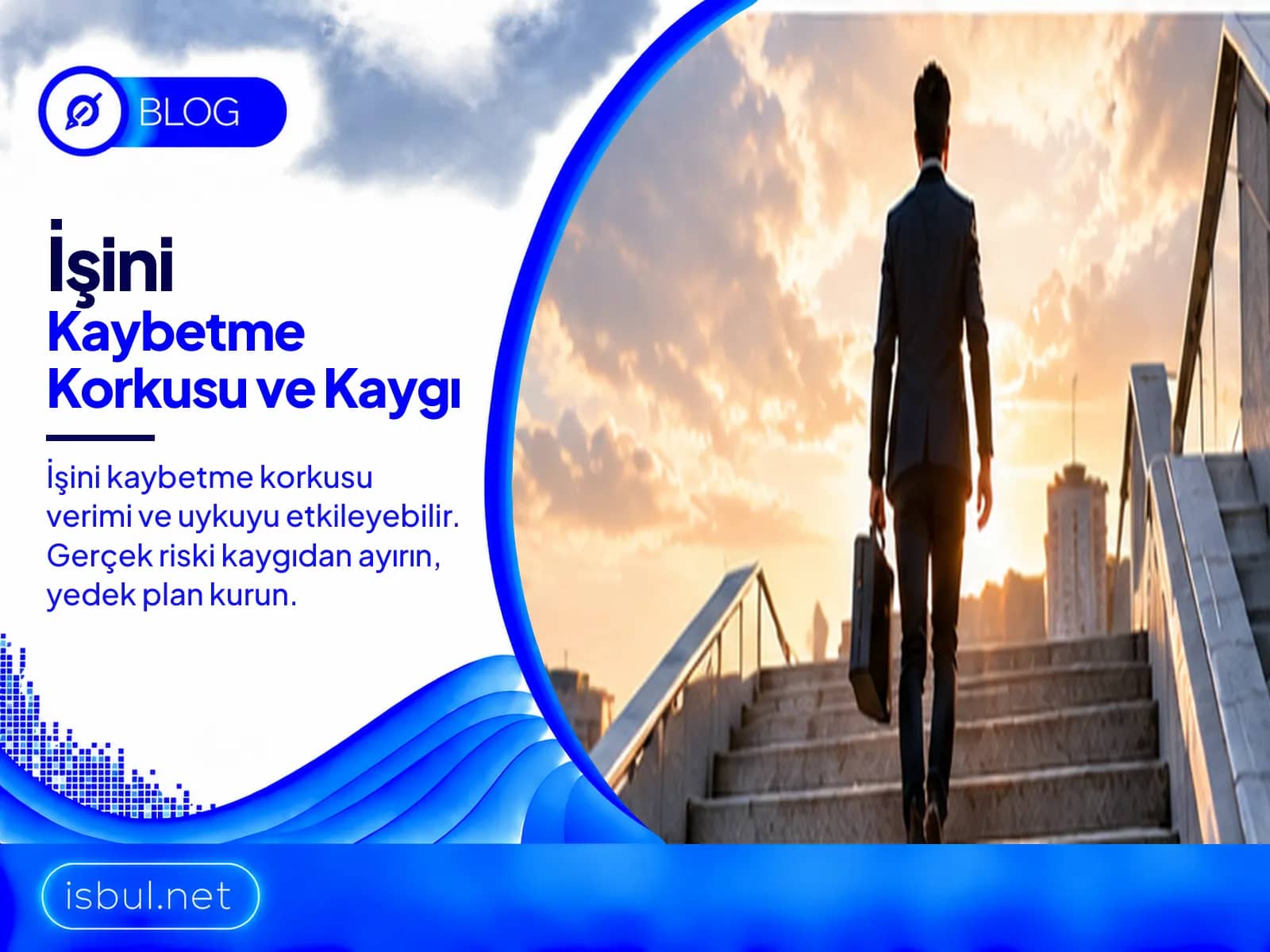 İşini Kaybetme Korkusu: Kaygıyı Yönetmenin Yolları Isini Kaybetme Korkusu: Kaygiyi Yonetmenin Yollari
