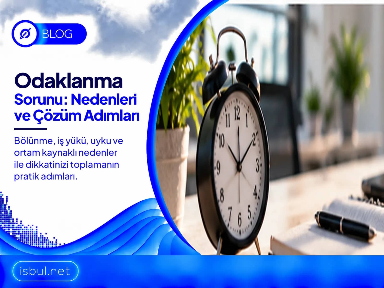 İşte Odaklanma Sorunu: Nedenleri ve Çözüm Adımları Iste Odaklanma Sorunu: Nedenleri ve Cozum Adimlari
