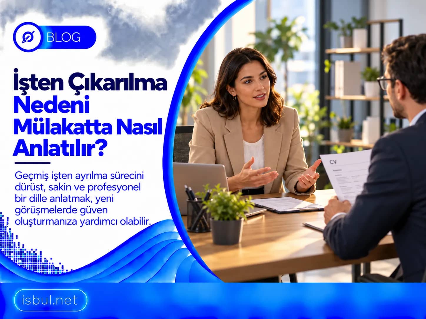 İşten Çıkarılma Nedeni Mülakatta Nasıl Anlatılır? Isten Cikarilma Nedeni Mulakatta Nasil Anlatilir?