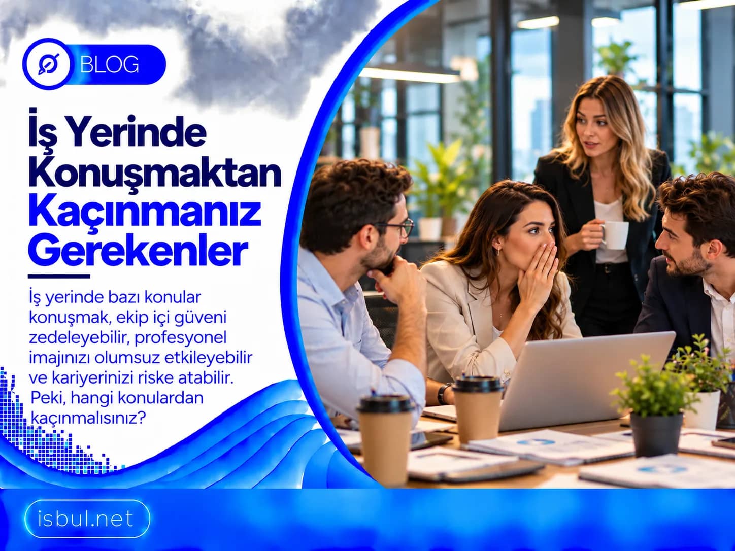 İş Yerinde Konuşmaktan Kaçınılması Gerekenler Is Yerinde Konusmaktan Kacinilmasi Gerekenler