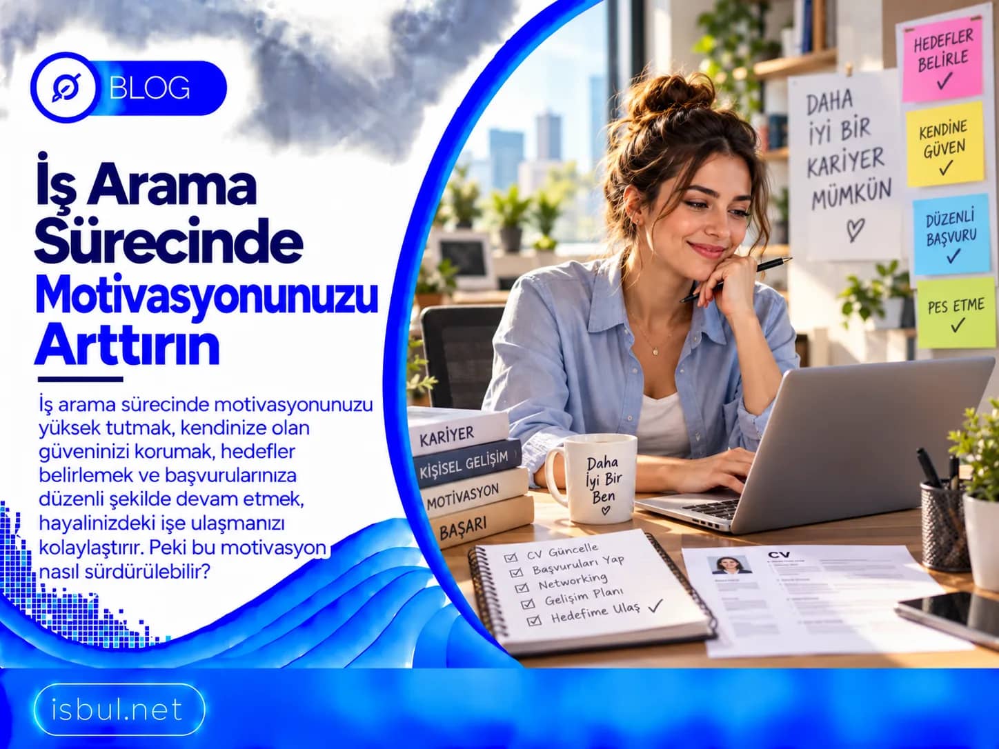 İş Arama Motivasyonu Nasıl Artırılır ve Korunur? Is Arama Motivasyonu Nasil Artirilir ve Korunur?