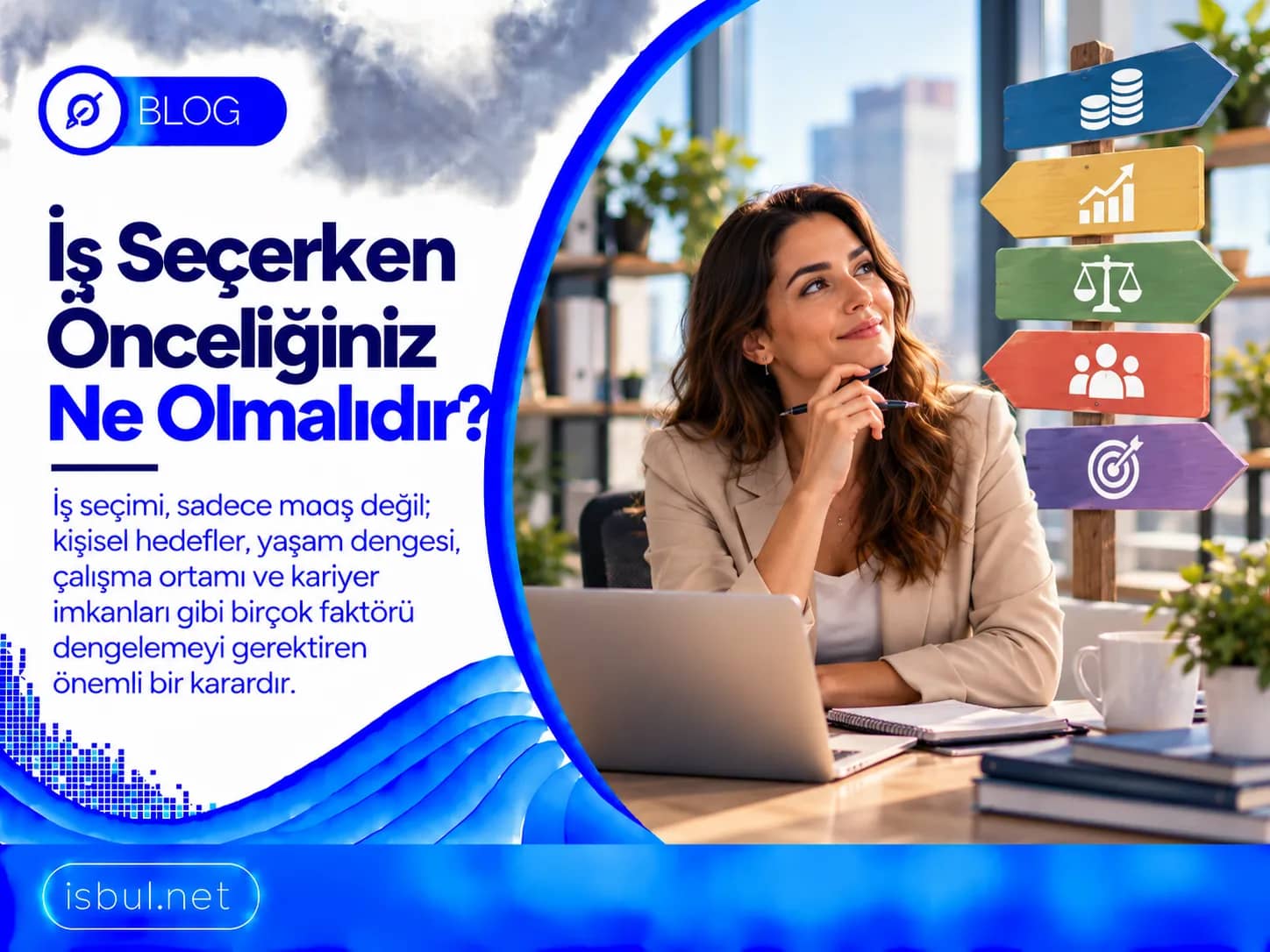 İş Seçerken Önceliğiniz Ne Olmalıdır? Karar Ölçütleri Is Secerken Onceliginiz Ne Olmalidir? Karar Olcutleri