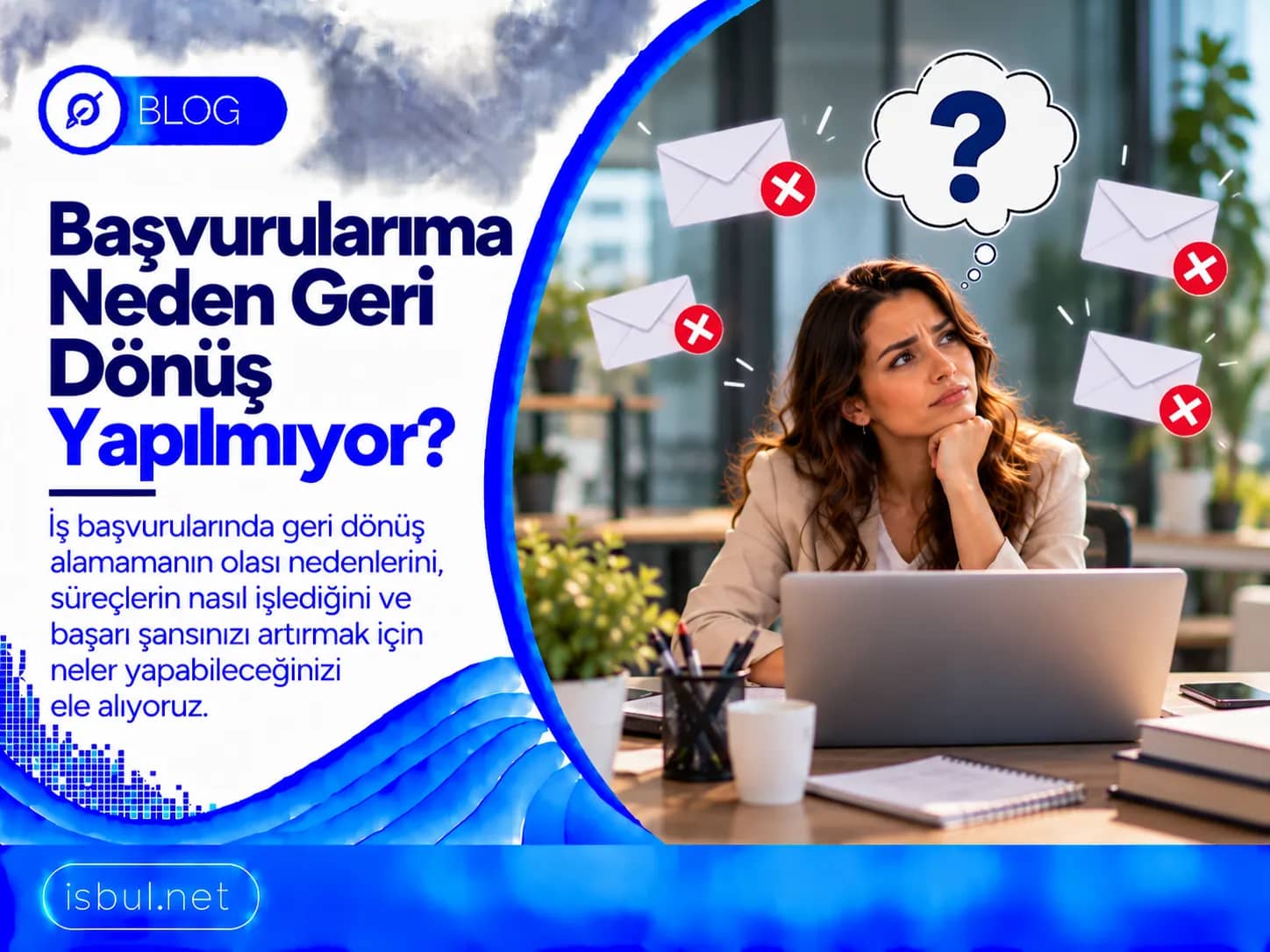 Başvurularıma Neden Geri Dönüş Yapılmıyor? Basvurularima Neden Geri Donus Yapilmiyor?