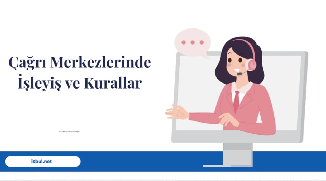 Makaleler Çağrı Merkezlerinde İşleyiş ve Kurallar Makaleler Çağrı Merkezlerinde İşleyiş ve Kurallar