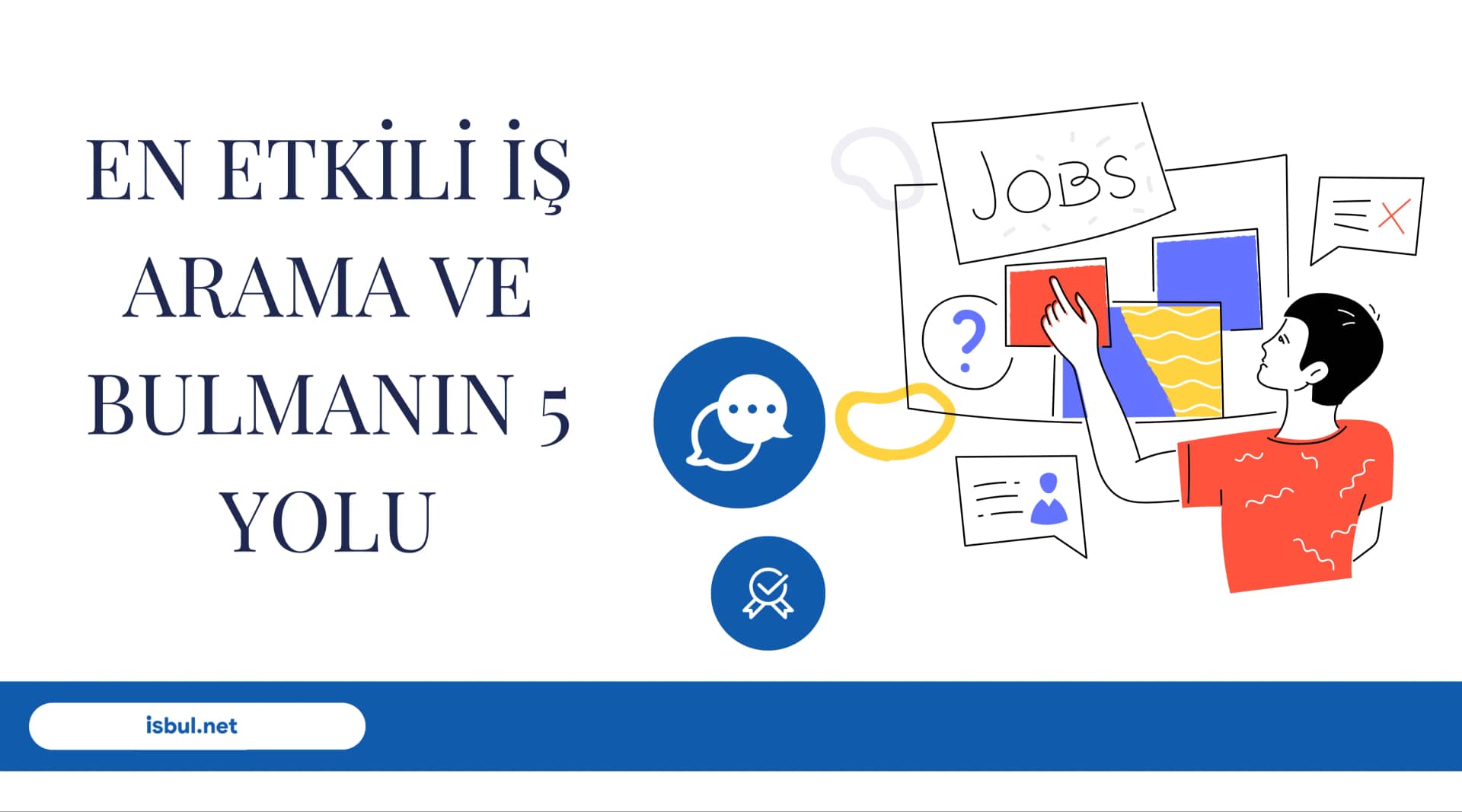 Makaleler EN ETKİLİ İŞ ARAMA VE BULMANIN 5 YOLU Makaleler EN ETKİLİ İŞ ARAMA VE BULMANIN 5 YOLU