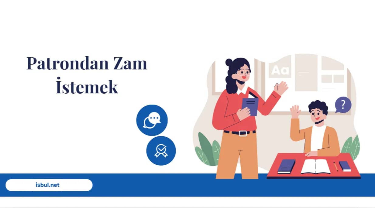 Makaleler Patrondan Zam Nasıl İstenir? Makaleler Patrondan Zam Nasıl İstenir?