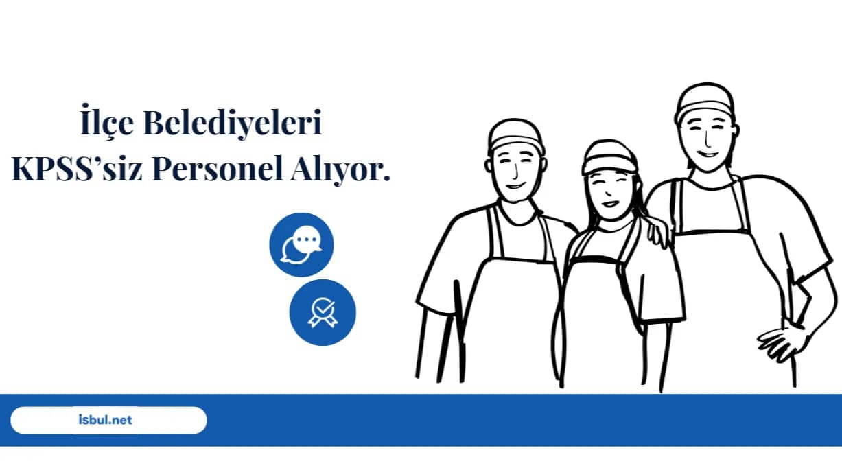 Makaleler İlçe Belediyeleri KPSS’siz Personel Alıyor Makaleler İlçe Belediyeleri KPSS’siz Personel Alıyor