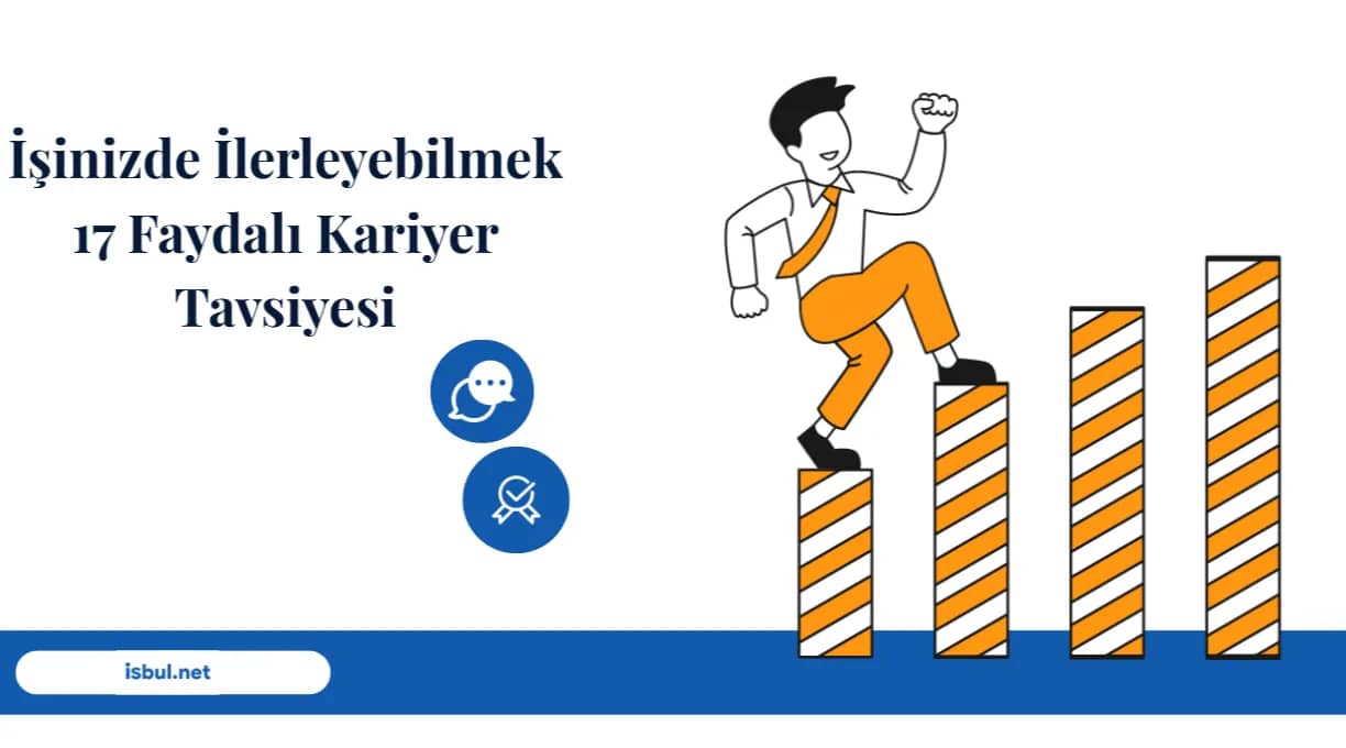 İşinizde İlerleyebilmek için 17 Faydalı Kariyer Tavsiyesi İşinizde İlerleyebilmek için 17 Faydalı Kariyer Tavsiyesi