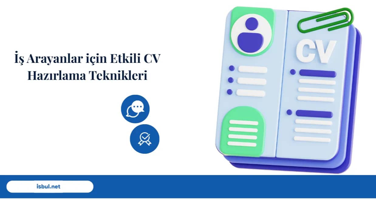 Makaleler İş Arayanlar için Etkili CV Hazırlama Teknikleri Makaleler İş Arayanlar için Etkili CV Hazırlama Teknikleri
