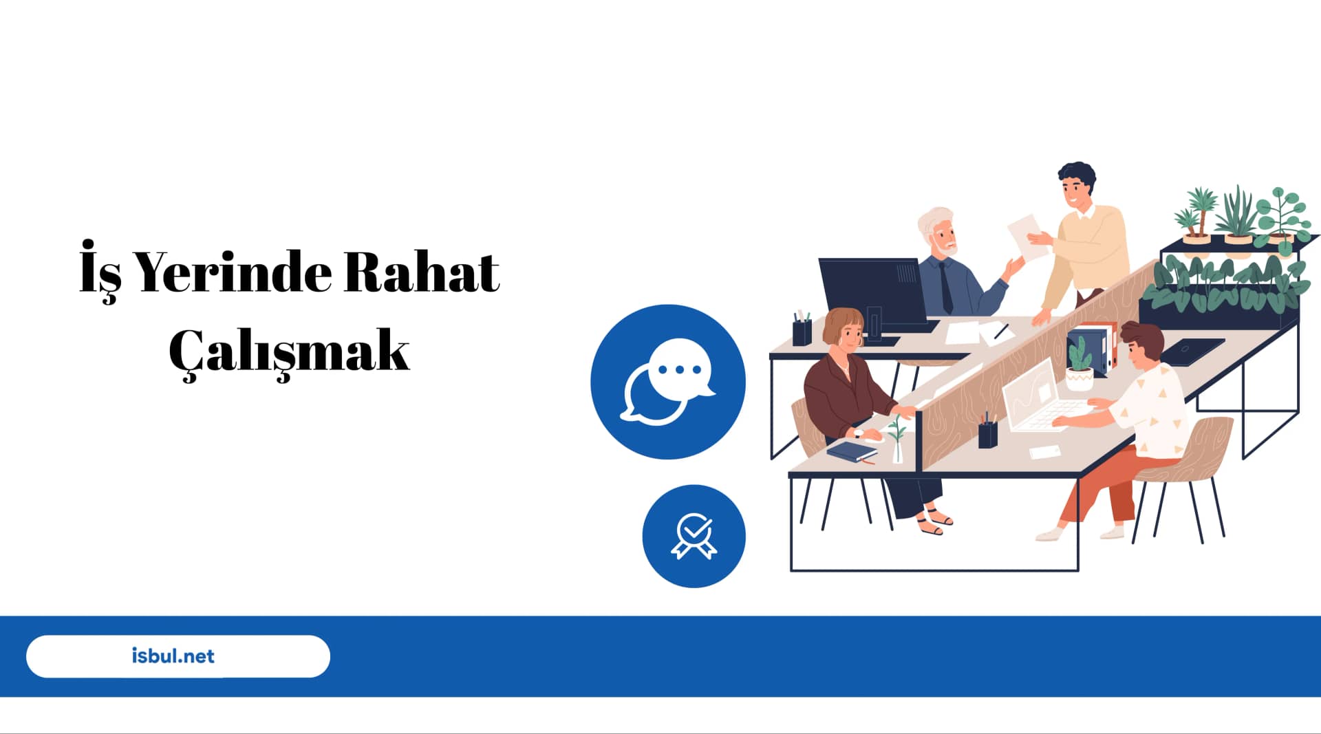 İş Yerinde Rahat Çalışmak İş Yerinde Rahat Çalışmak