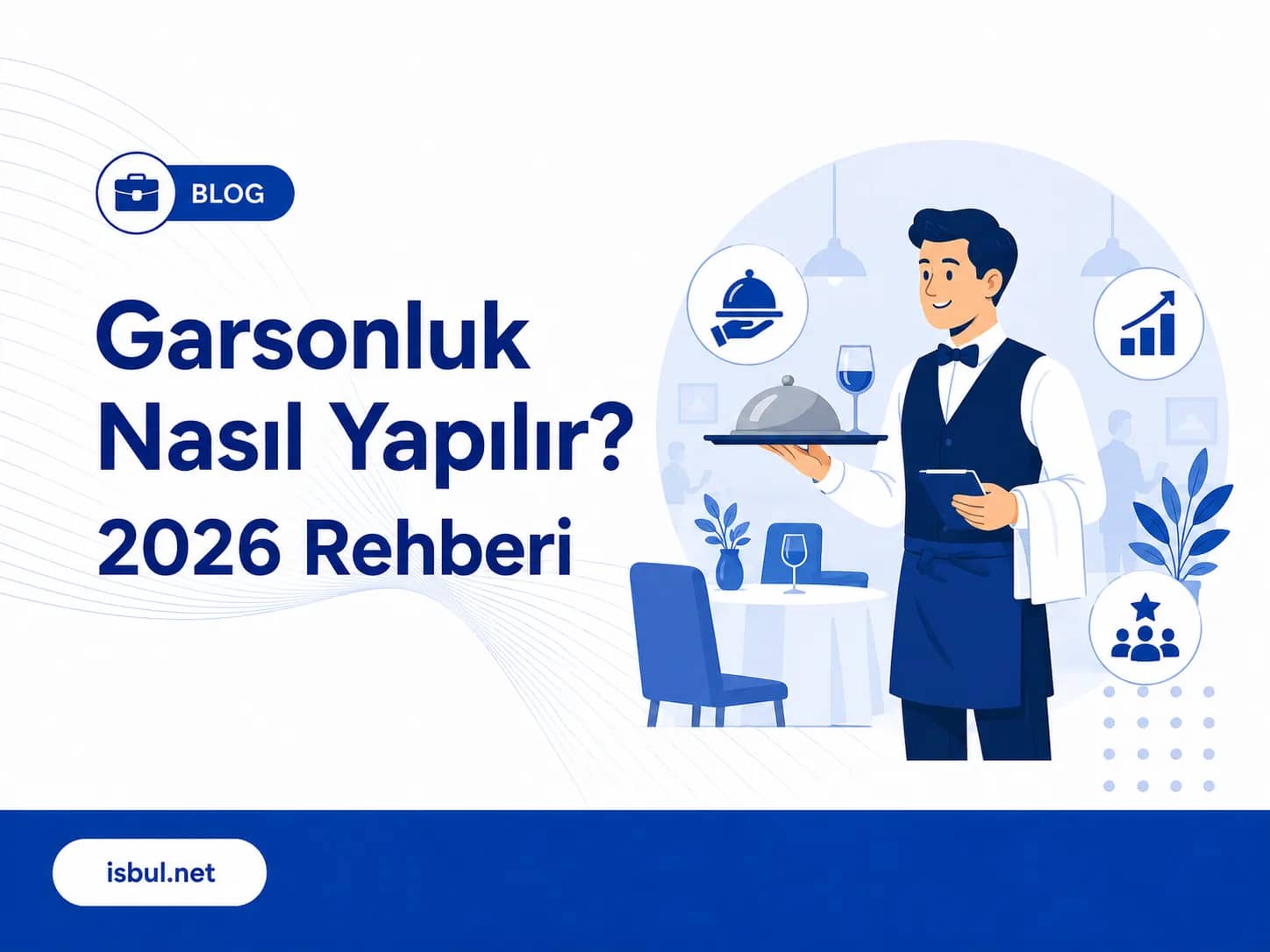Garsonluk Nasıl Yapılır? 2026 Rehberi Garsonluk Nasıl Yapılır? 2026 Rehberi