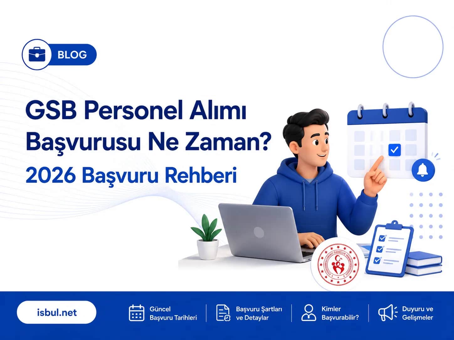 GSB Personel Alımı Başvurusu Ne Zaman? 2026 Başvuru Rehberi GSB Personel Alımı Başvurusu Ne Zaman? 2026 Başvuru Rehberi
