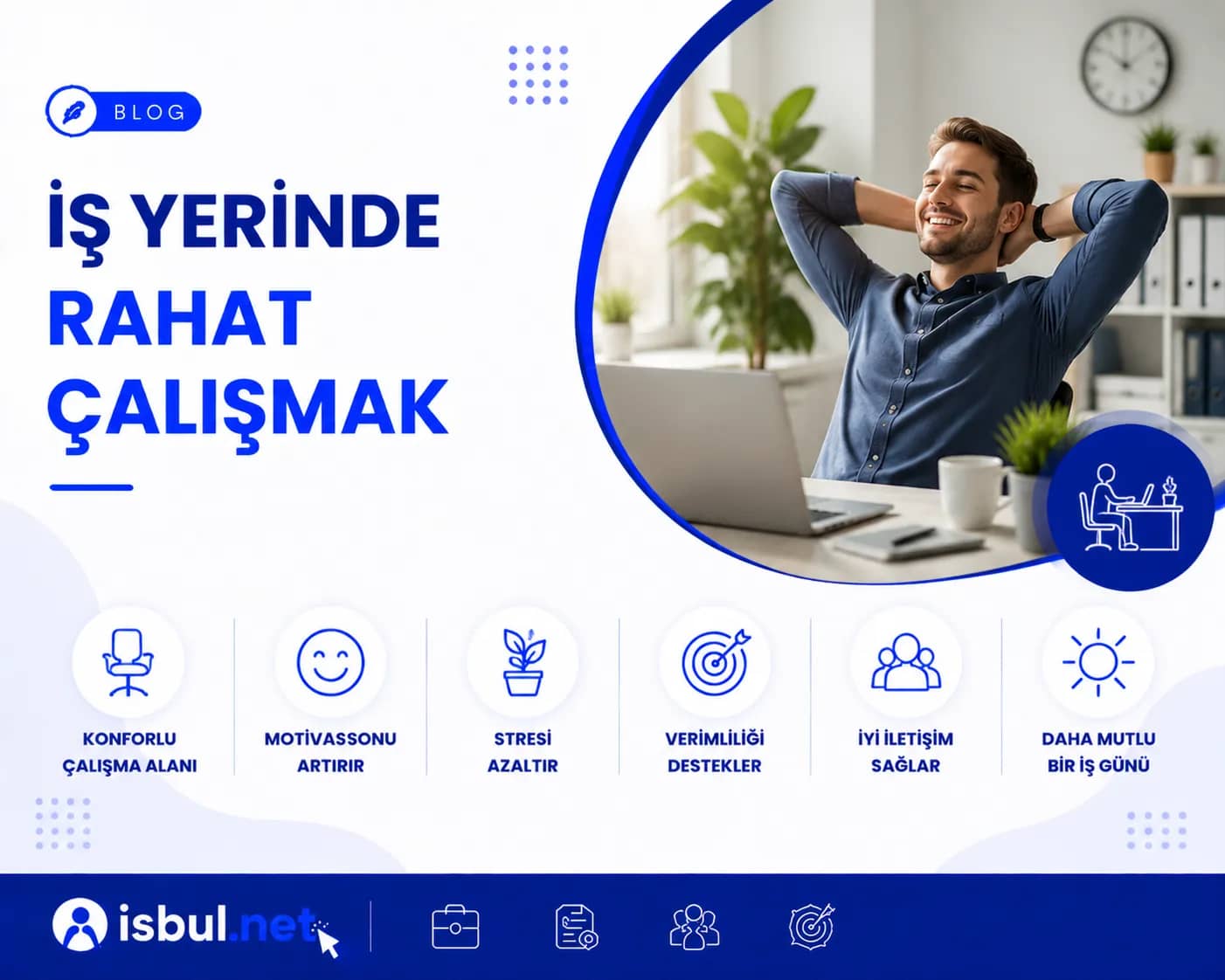 Tavsiyeler İş Yerinde Rahat Çalışmak Tavsiyeler İş Yerinde Rahat Çalışmak