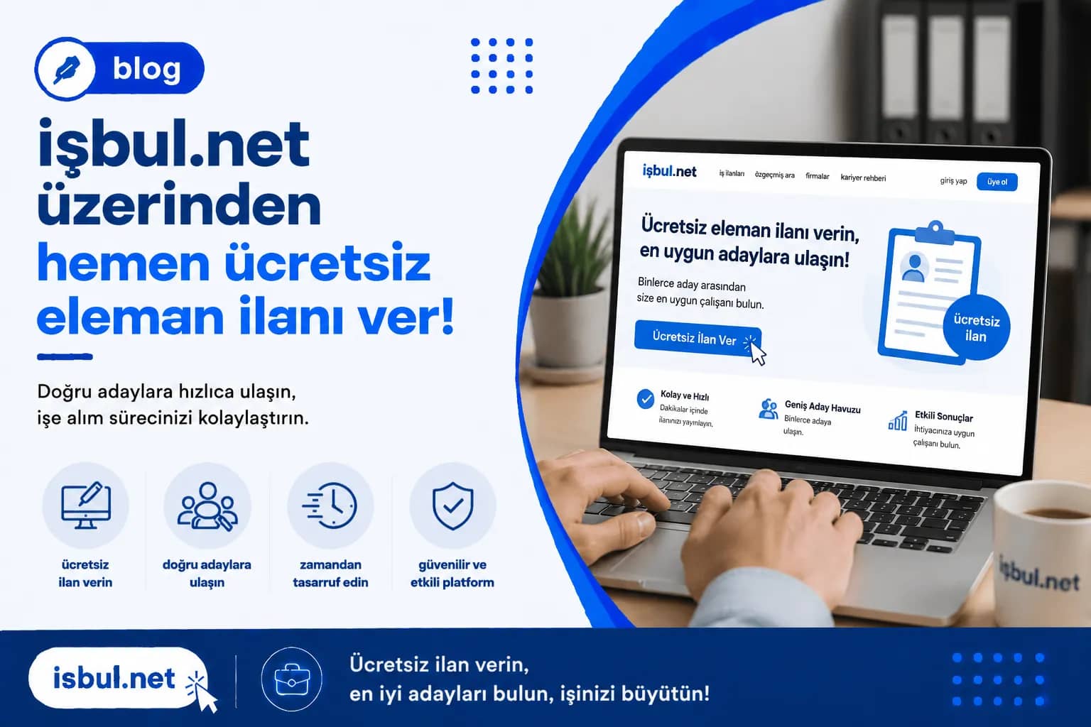 İşbul.Net Üzerinden Ücretsiz Eleman İlanı Ver in İşbul.Net Üzerinden Ücretsiz Eleman İlanı Ver in
