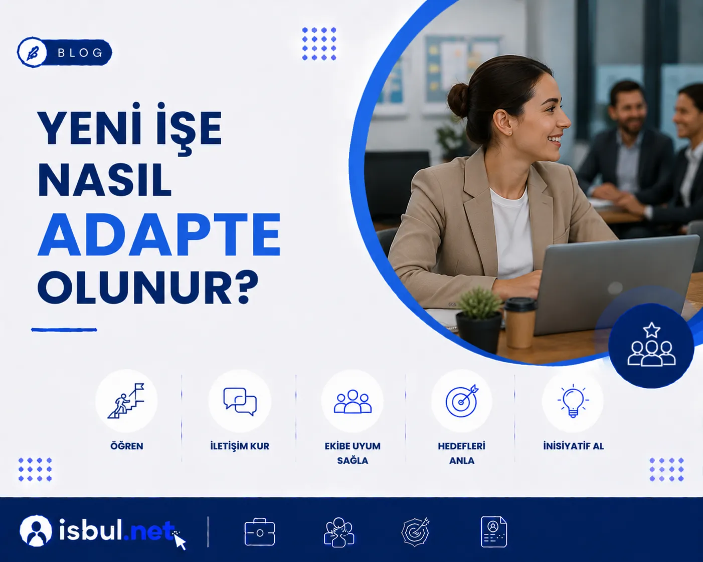 Yeni İşe Nasıl Adapte Olunur? Yeni İşe Nasıl Adapte Olunur?